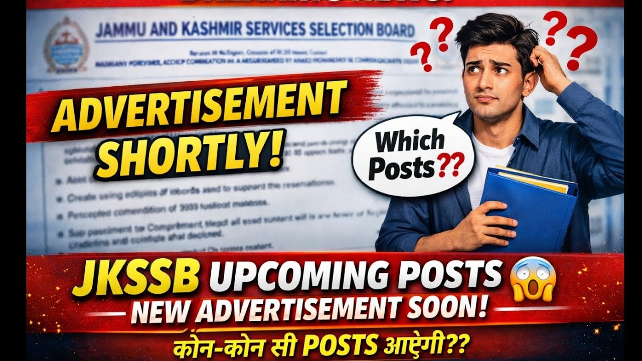 Jkssb new advertisement soon!! Upcoming posts in JKSSB and JKPSC i.e Mts, Finance Inspector/SI, etc
