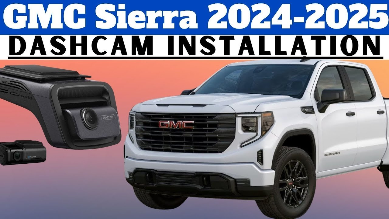 GMC Sierra Denali 2024-2025 Dash Camera Installation