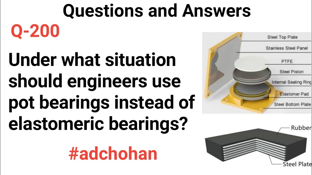 Under What Situation should Engineers use Pot Bearings Instead of Elastomeric Bearings | Q&A ~Civil