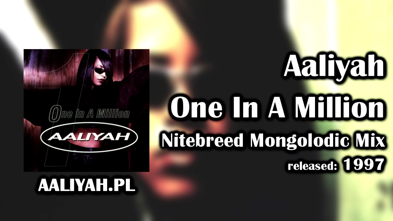 Aaliyah - One In A Million (Nitebreed Mongolodic Mix) [AaliyahPL]