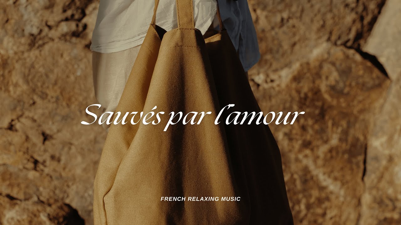 Sauvés par l’amour (Relaxing love song)