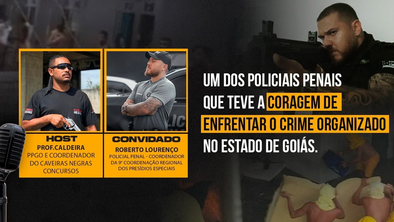 Como foi a retomada do controle da maior penitenciária do Estado de Goiás - Com Roberto Lourenço