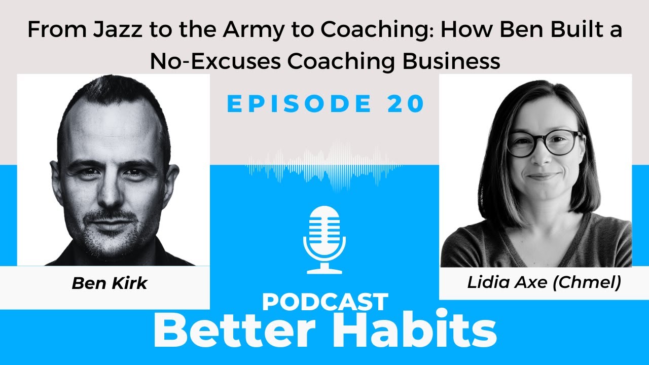 From Jazz to the Army to Coaching: How Ben Built a No-Excuses Coaching Business || Ep.20