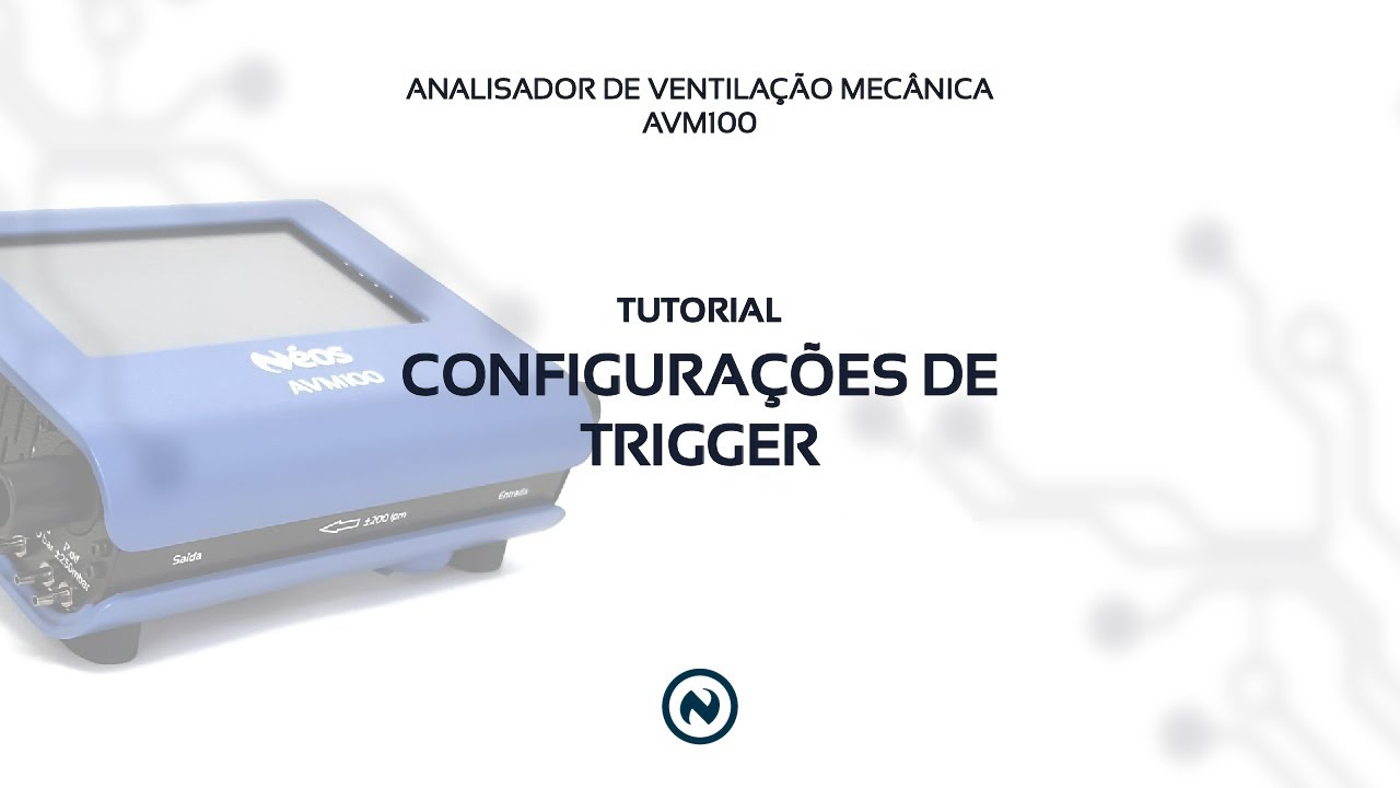 Tutorial Configurações de Trigger no Analisador de Ventilação Mecânica AVM100 - Néos
