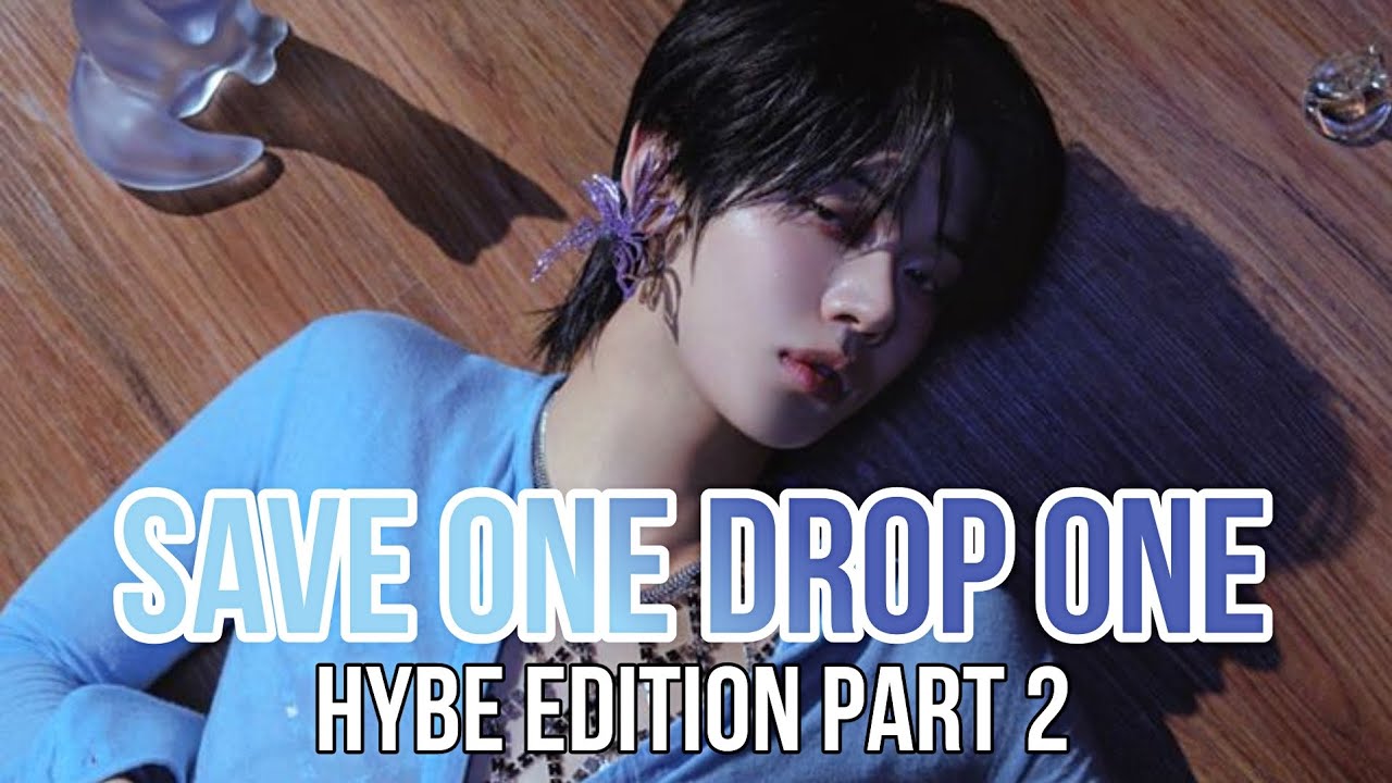 [SAVE ONE DROP ONE] HYBE EDITION (PART. 2)