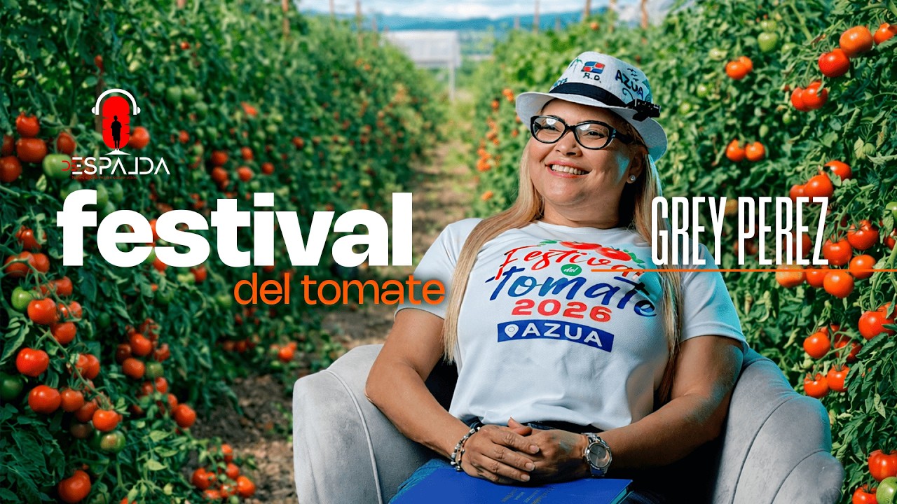 CAPITULO 1 Grey Pérez habla sobre el Festival del Tomate y su impacto en Azua