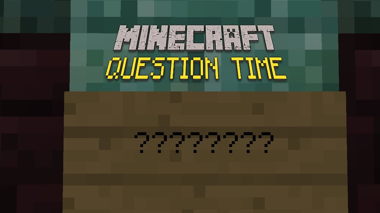 Minecraft: Ask Me Questions!!!