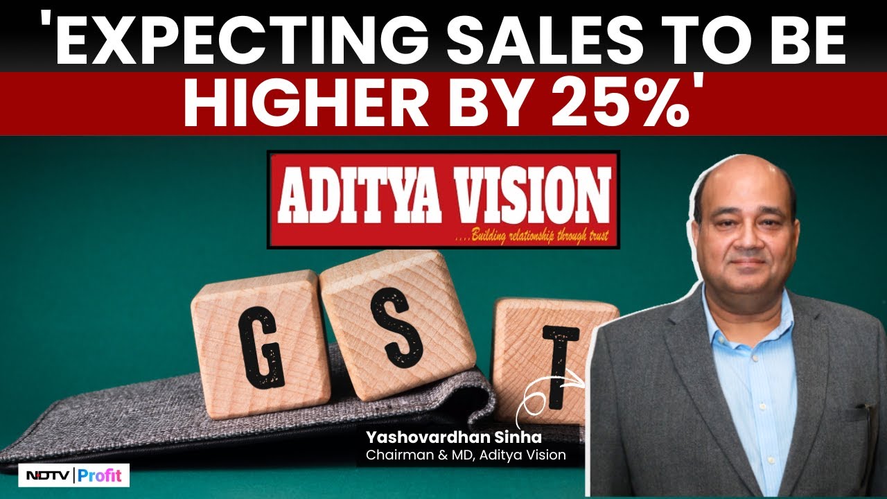 'Well Poised To Reap Benefits Of Huge Tax Cuts': Aditya Vision CMD On GST 2.0 & Festive Season Sales