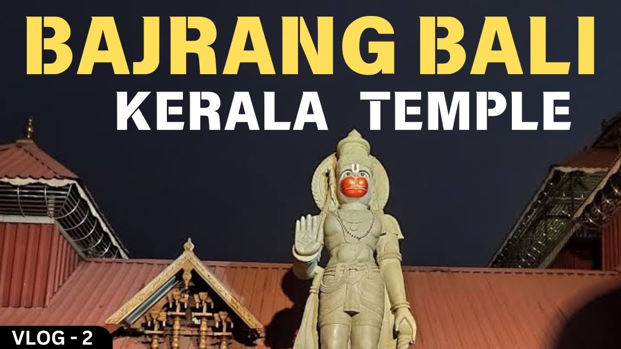 Bajrang Bali Temple in Kerala || Vlog 2
