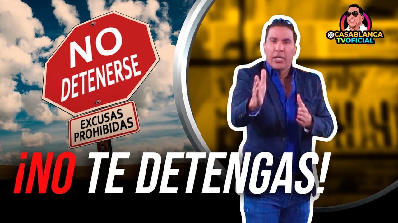 NO TE DETENGAS