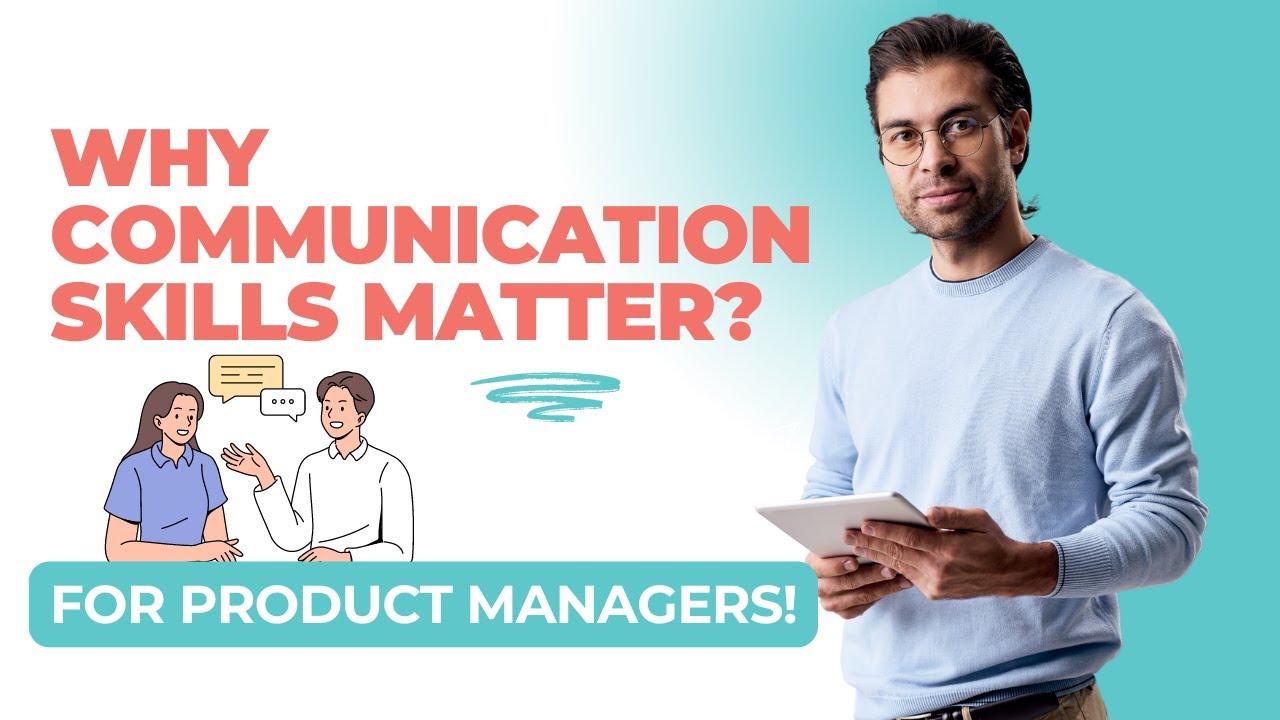 Why Communication Skills Matter for Product Managers