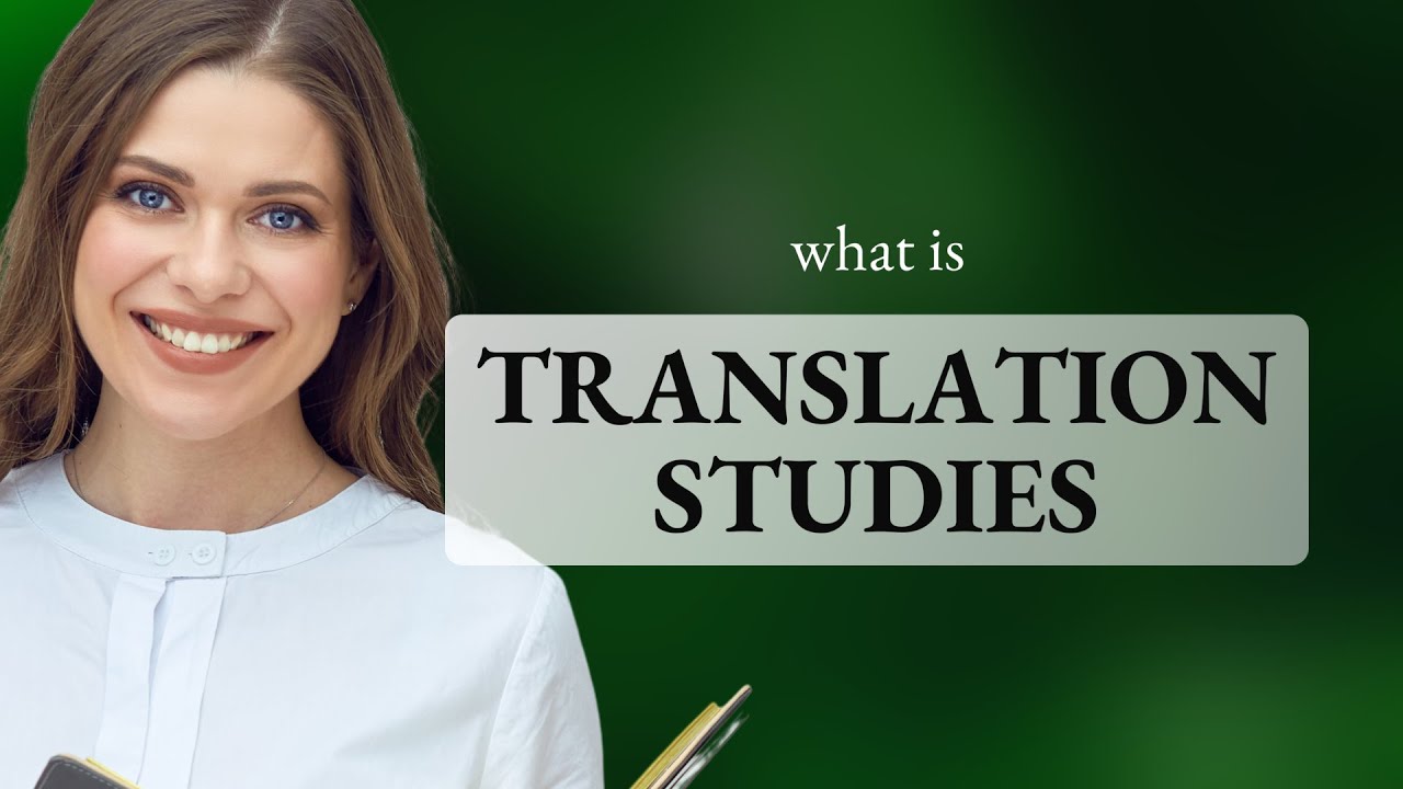 Exploring Translation Studies: A Key to Understanding Language and Culture