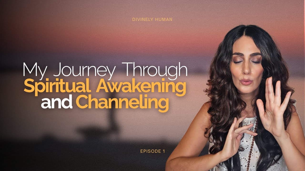 My Journey Through Spiritual Awakening and Channeling