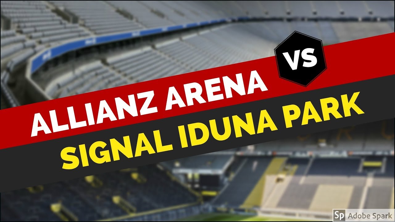 Allianz Arena (FC Bayern) vs. Signal Iduna Park (Borussia Dortmund)