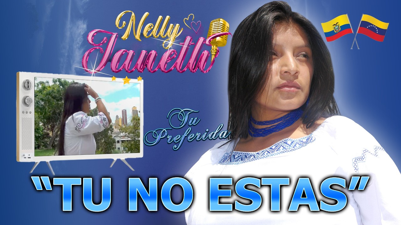 Nelly Janeth - Tu no estas