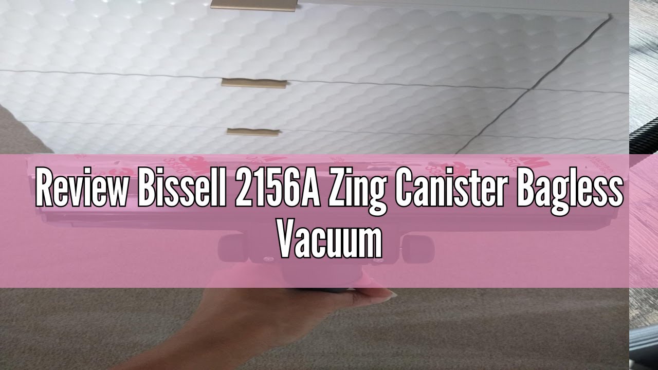 Review Bissell 2156A Zing Canister Bagless Vacuum