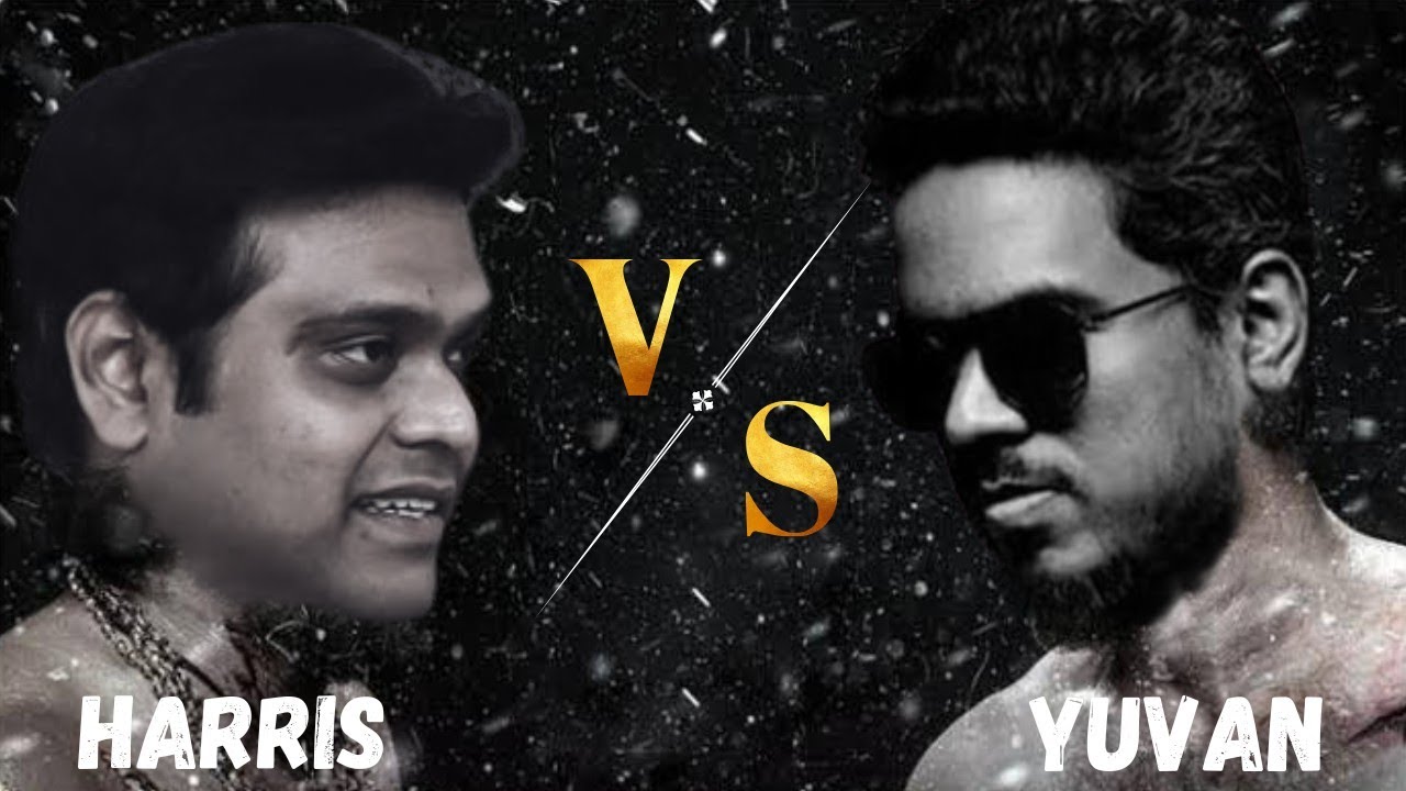 The Ultimate Face-Off: Harris Jayaraj vs Yuvan Songs