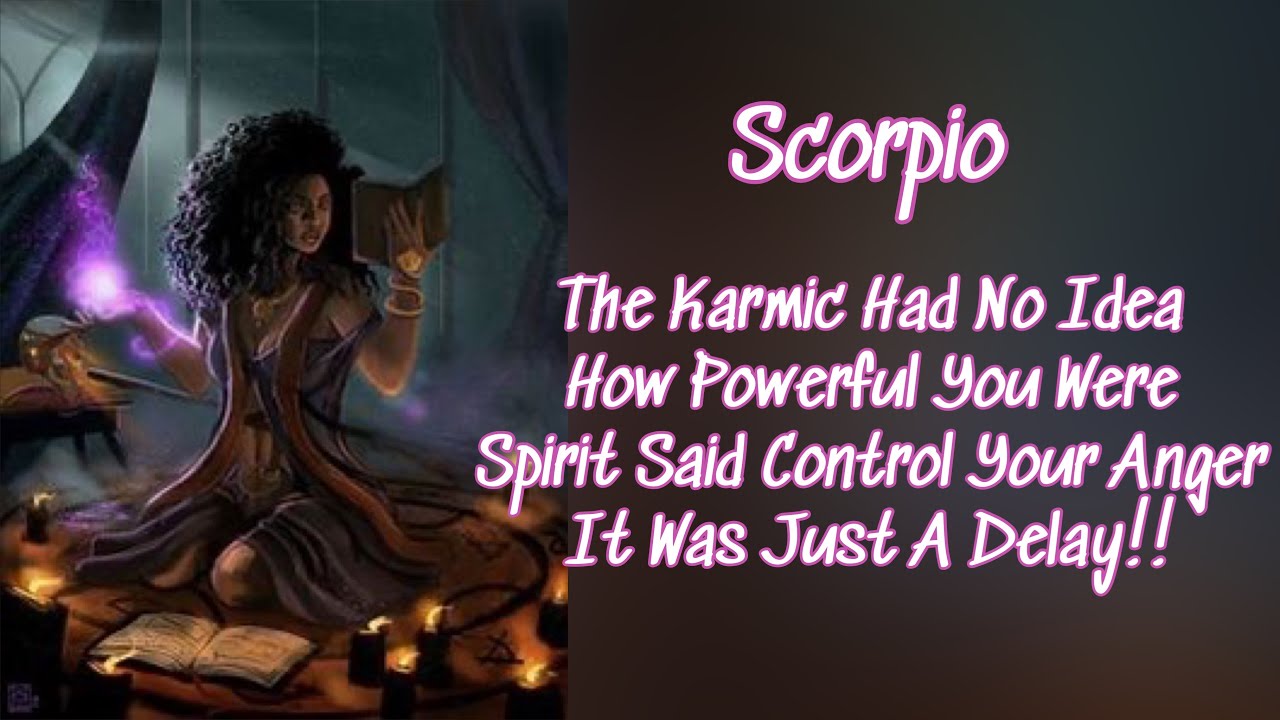 SCORPIOS~ YOU GOT THE KARMIC LOSING  IT!! YOUR PERSON SAID HOLD ON THEY LOVE AND MAKING PLANS !!