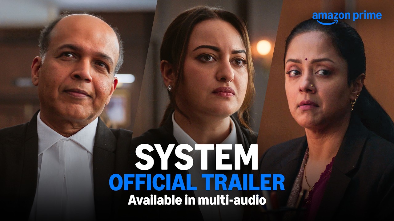 System - Official Trailer | Sonakshi Sinha, Jyotika, Ashutosh Gowariker | Available In Multi - Audio