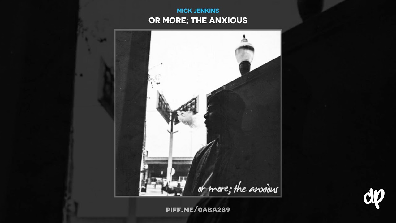 Mick Jenkins - Happy Gilmore [Or More; The Anxious]