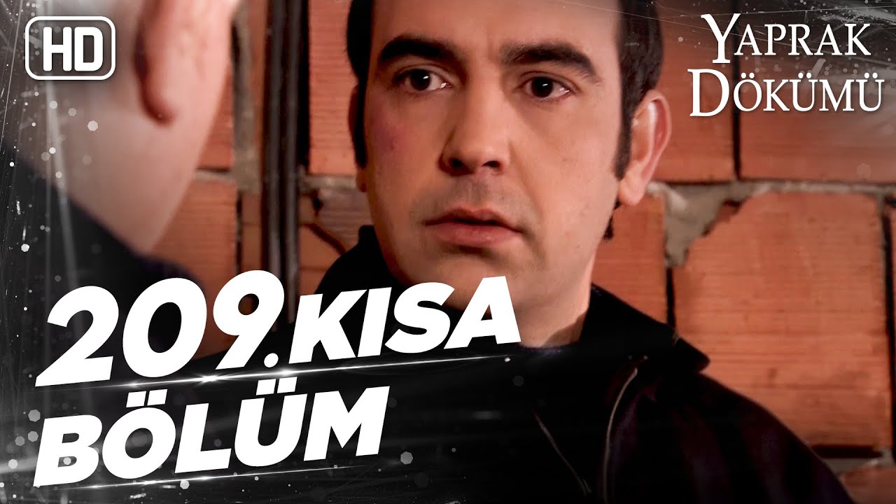 Yaprak Dökümü 209. Kısa Bölüm
