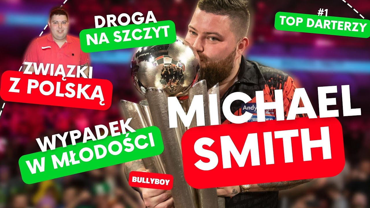 TOP DARTERZY #1 MICHAEL SMITH: GROŹNY WYPADEK, ZWIĄZKI Z POLSKĄ, DROGA NA SZCZYT