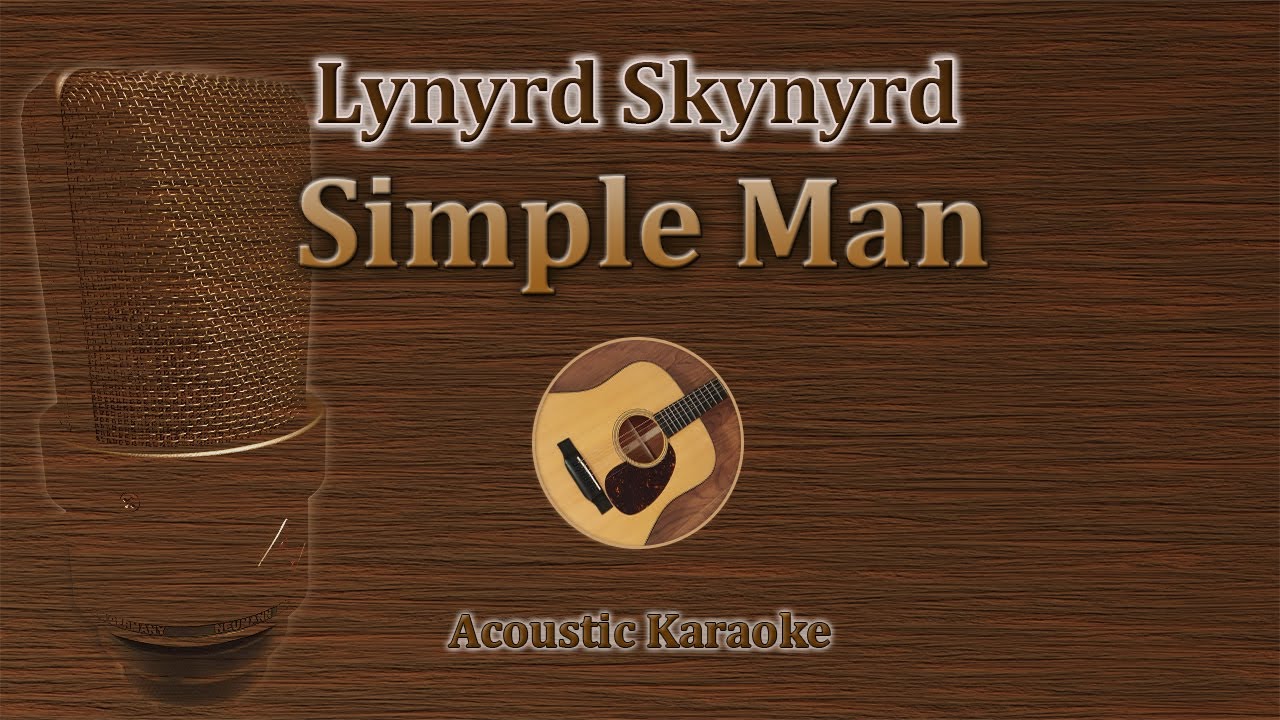 Simple Man - Lynyrd Skynyrd (Acoustic Karaoke)