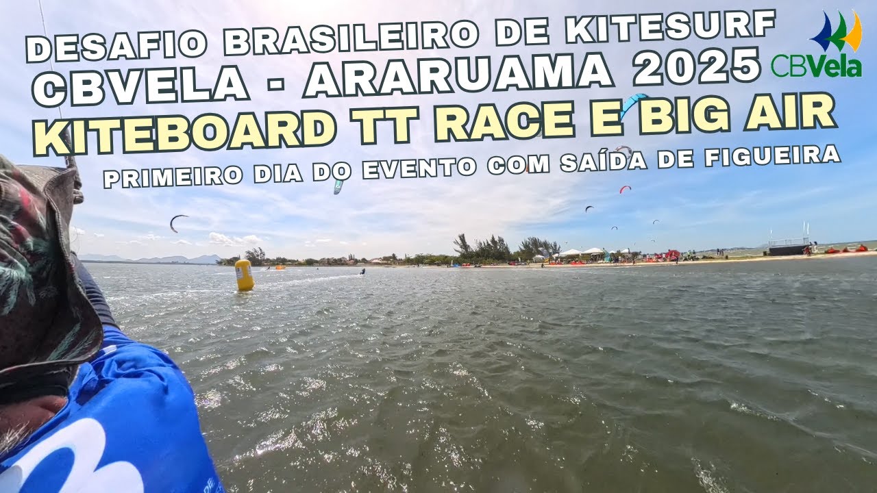 Desafio Brasileiro de Kitesurf Araruama 2025 - Primeiro Dia com Saída de Figueira