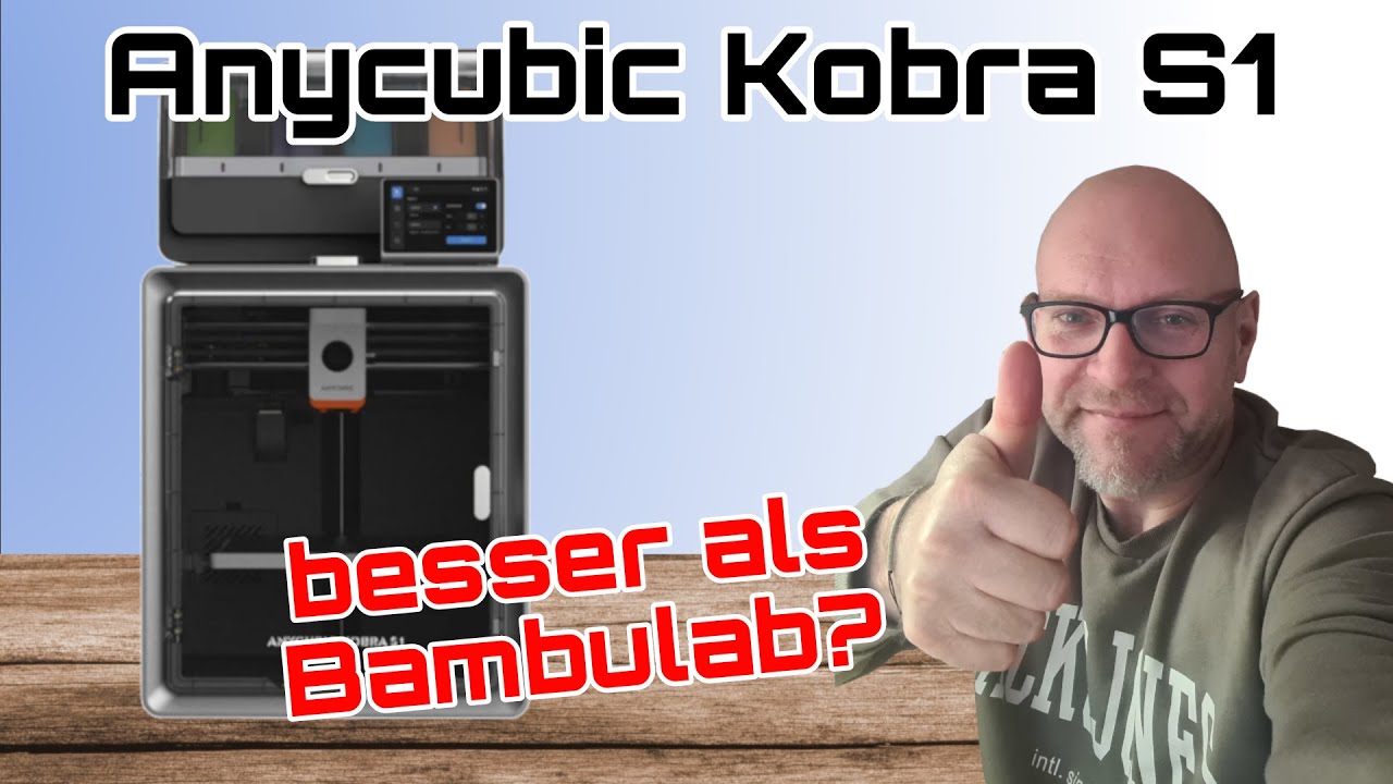 Anycubic Kobra S1 Combo - das Teil ist der Hammer