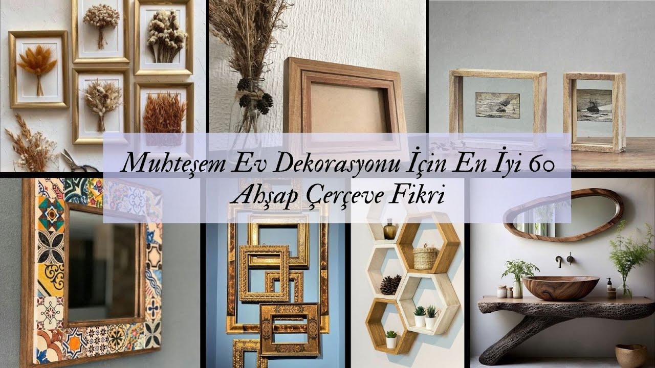 Muhteşem Ev Dekorasyonu İçin En İyi 60 Ahşap Çerçeve Fikri