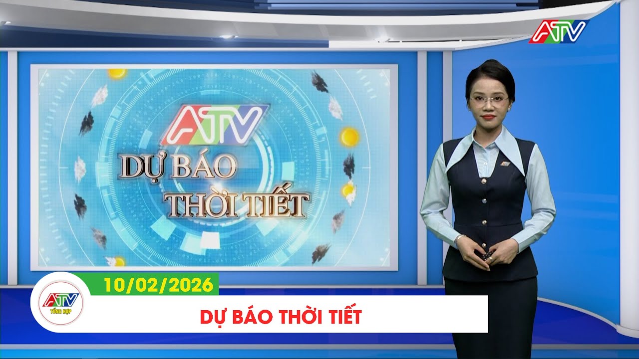 DỰ BÁO THỜI TIẾT, NGÀY 10/02/2026