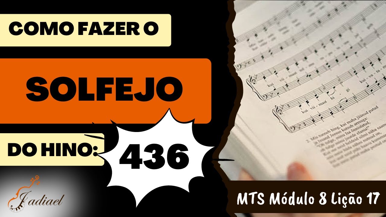 Como fazer o Solfejo do Hino 436 - Lição 17 do Mód. 8 do MTS