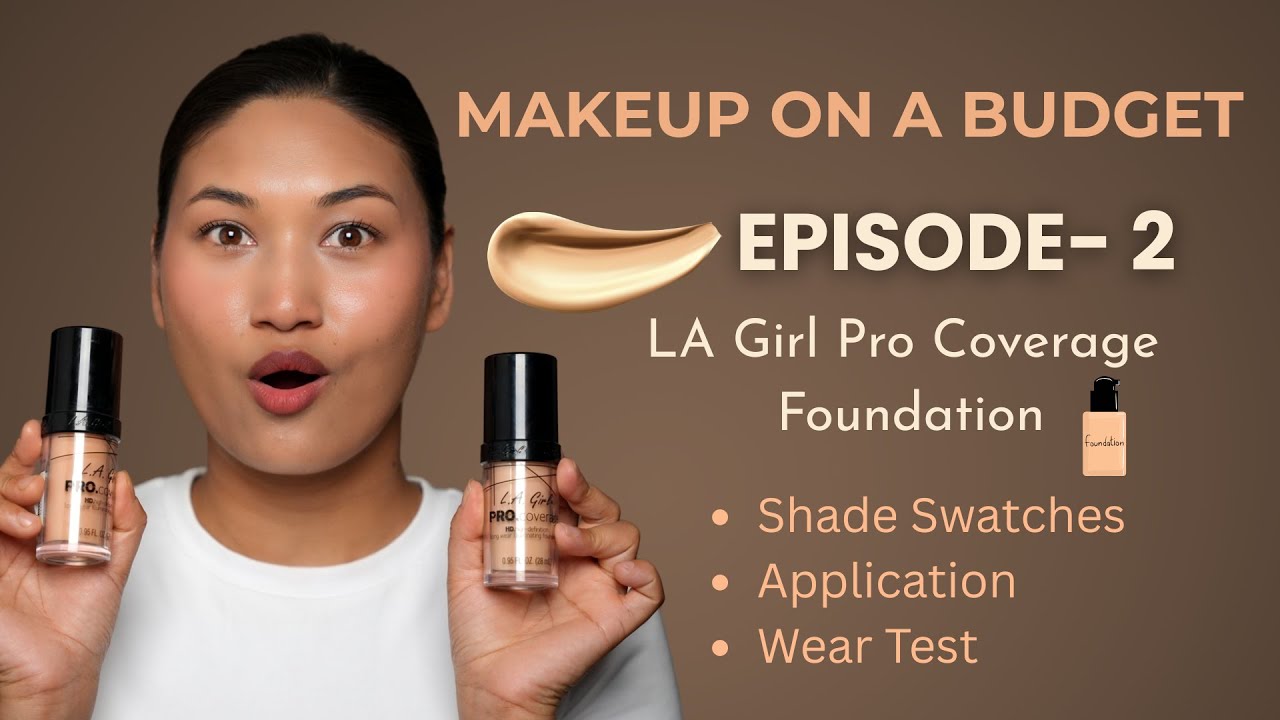 Best Budget Foundation? LA Girl Pro Coverage Full Review | Makeup on a Budget Ep - 2