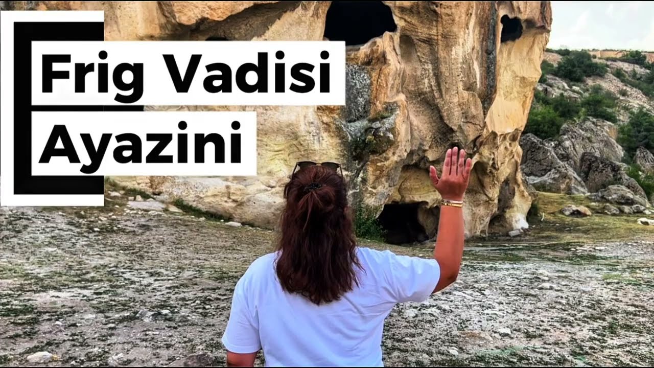 Frig Vadisi | Ayazini Metropolisi | Keyifli Rotalar