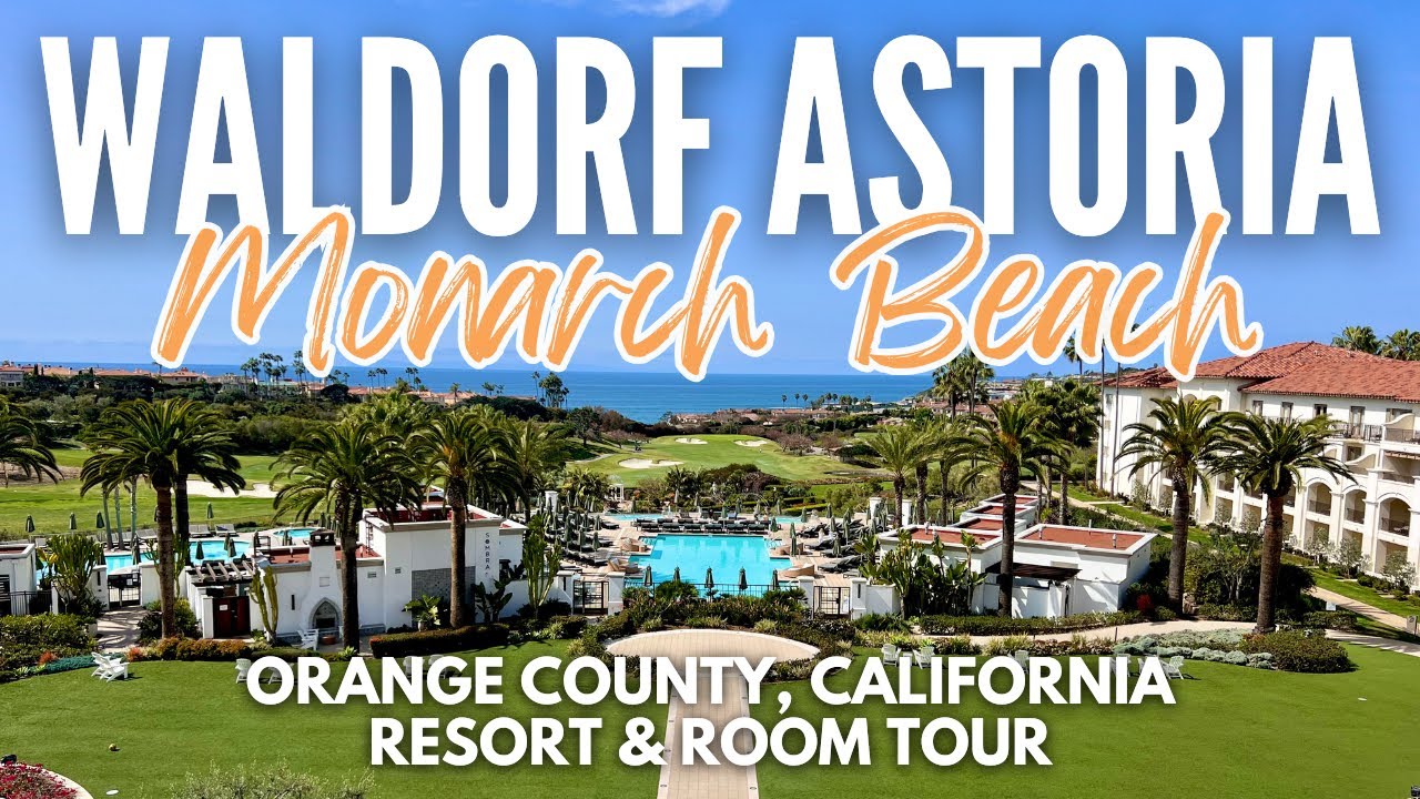 Waldorf Astoria Monarch Beach Resort and Club | Экскурсия по курорту и номерам