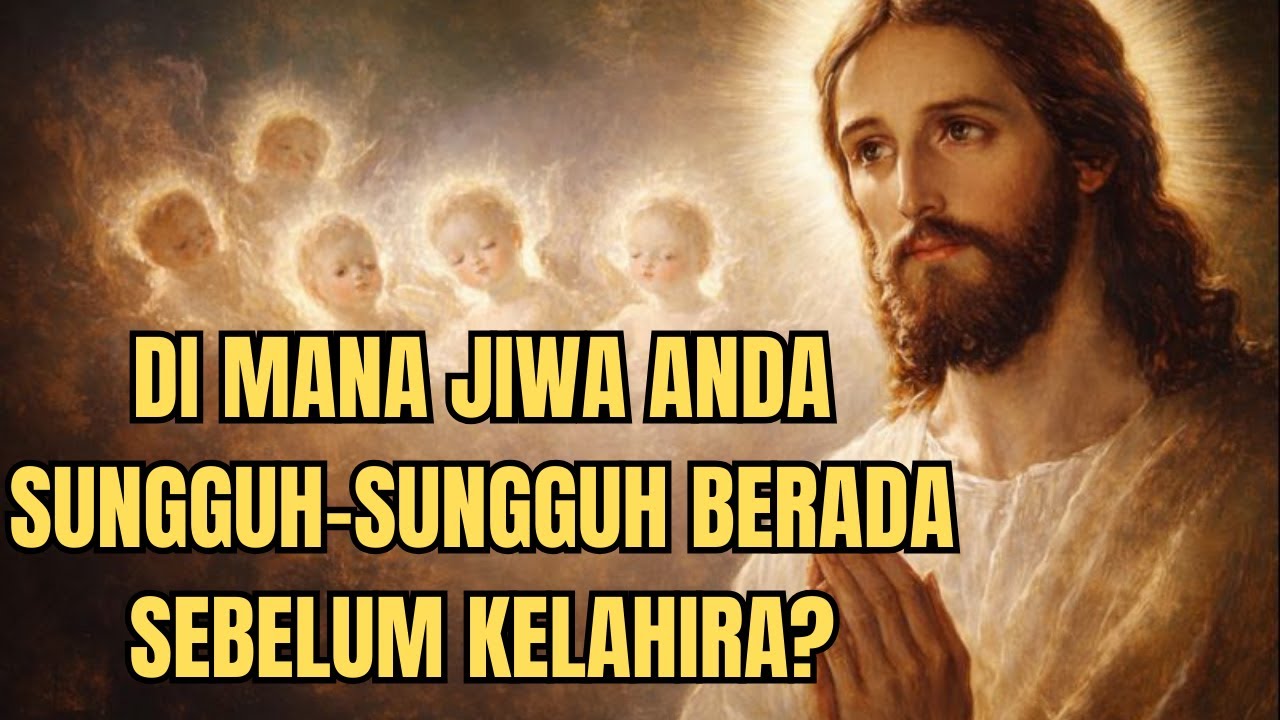 Di Mana Jiwa Anda Sungguh-Sungguh Berada Sebelum Kelahiran — Inilah Tempat Anda Benar-Benar Bermula