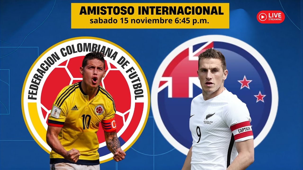 Colombia vs Nueva Zelanda | 🔴 EN VIVO AMISTOSO INTERNACIONAL