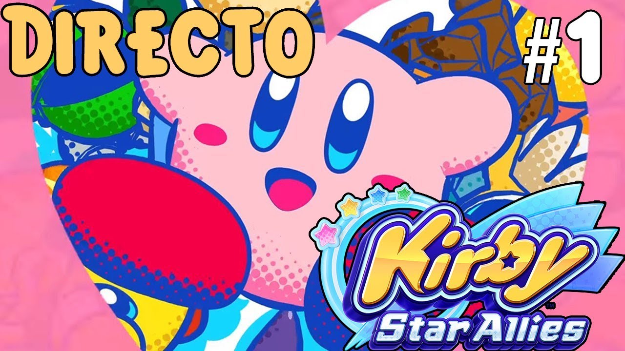 Kirby Star Allies - Directo 1# - Guía 100% Español - Primeros Pasos - Impresiones - Nintendo Switch