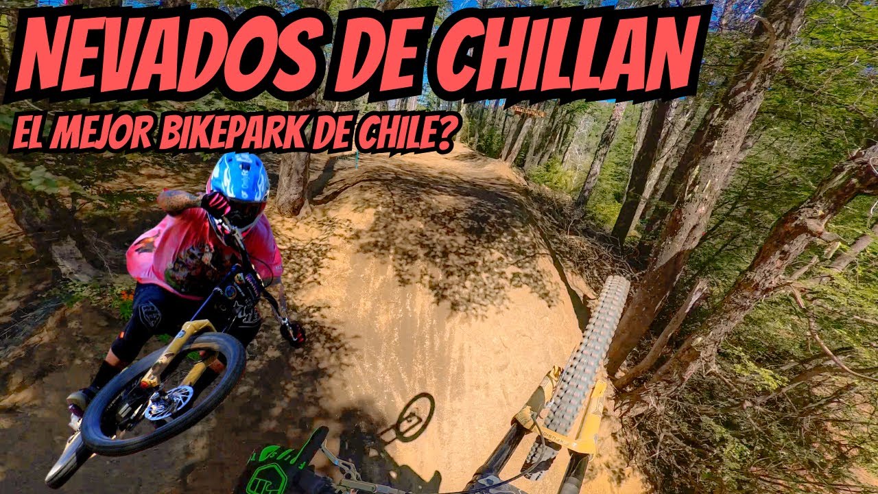 NEVADOS DE CHILLAN! 🔥 El mejor bikepark de Chile?