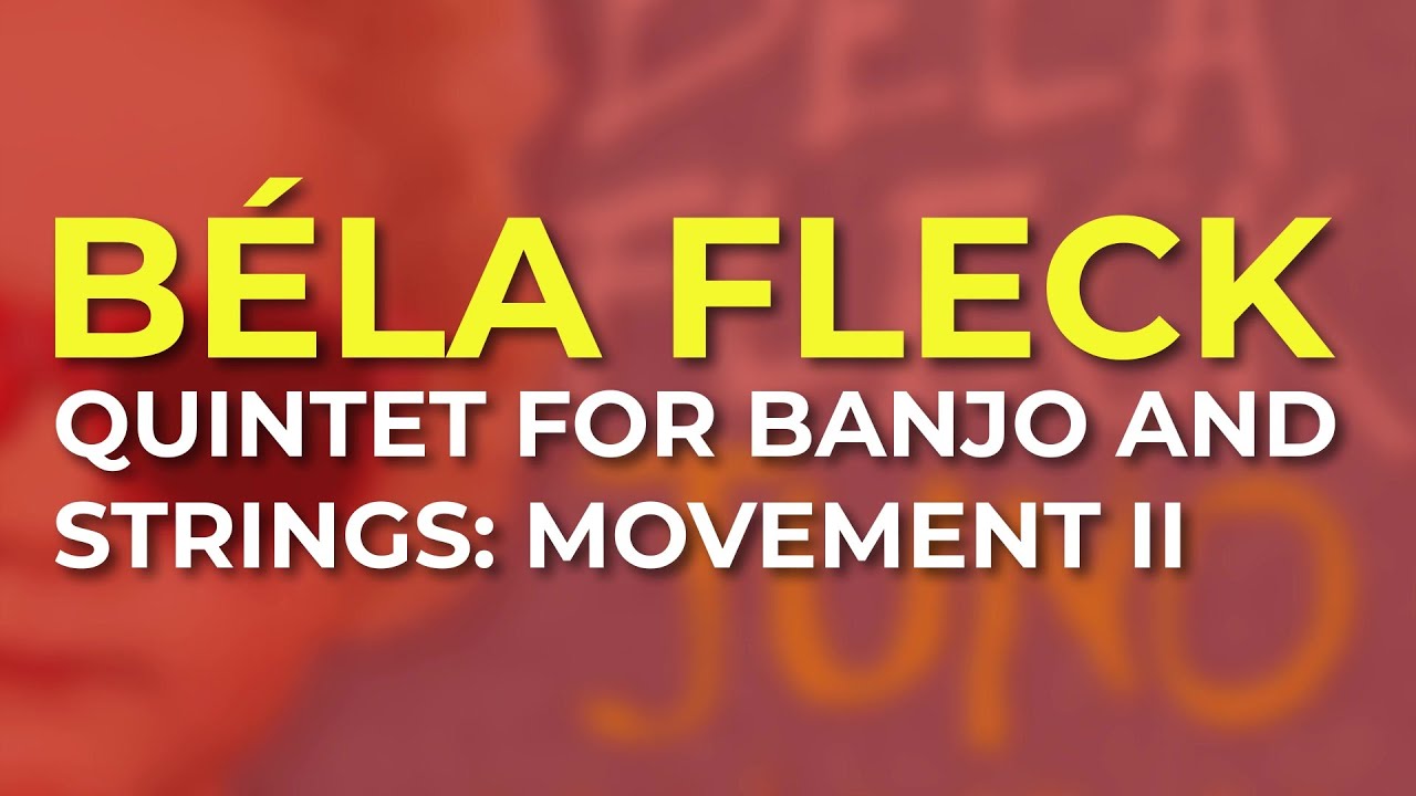 Béla Fleck - Quintet For Banjo And Strings: Movement II (Official Audio) - Live, 2016