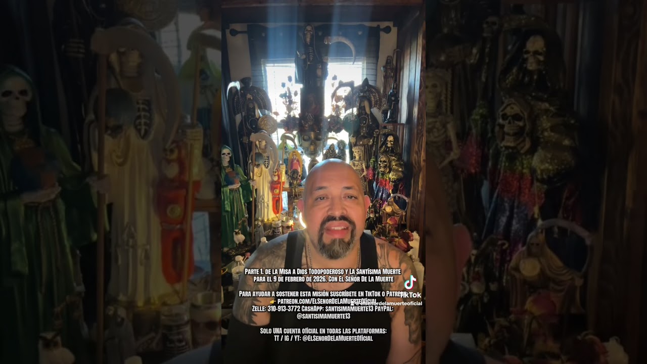 Parte 1.  Misa a Dios Todopoderoso y La Santísima Muerte para el 9 de febrero de 2026.