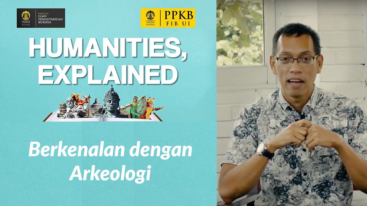 Berkenalan dengan Arkeologi - Humanities, Explained
