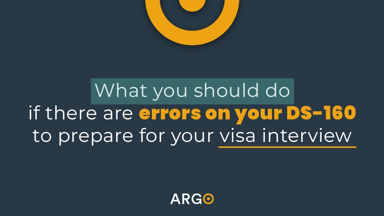 What you should do if there are errors on your DS-160 | Preparing for your visa interview