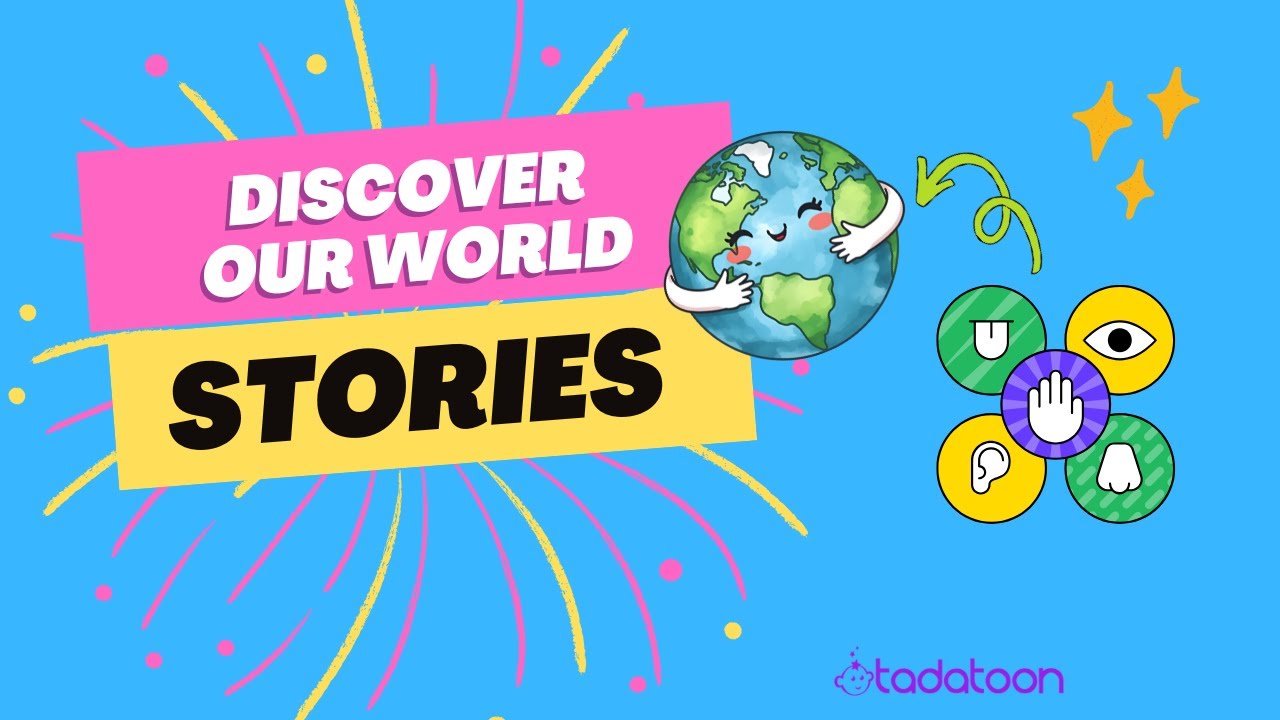 Discover Our World 🌍 | Senses, Earth & Learning Through Stories | Tadatoon