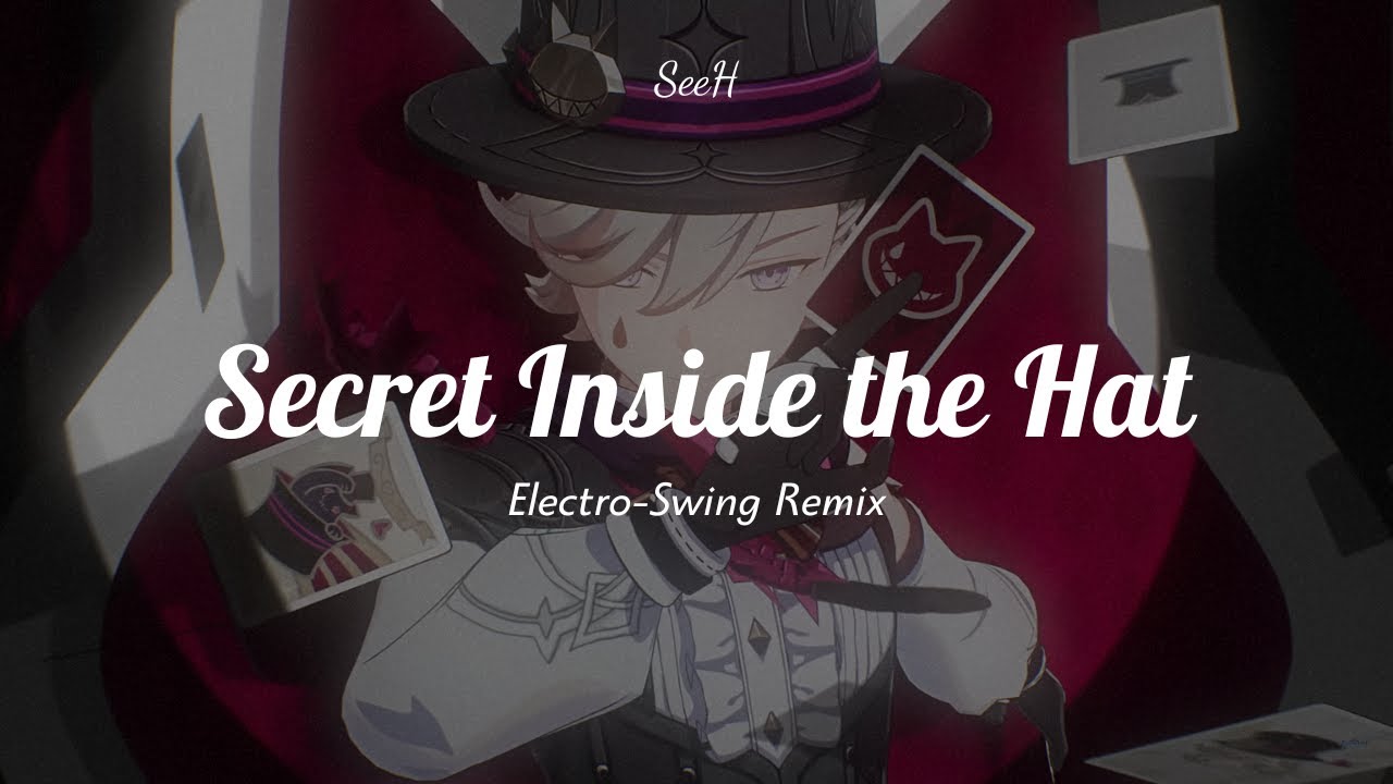 [Electro-Swing] Secret Inside the Hat: Lyney's Theme Remix - SeeH