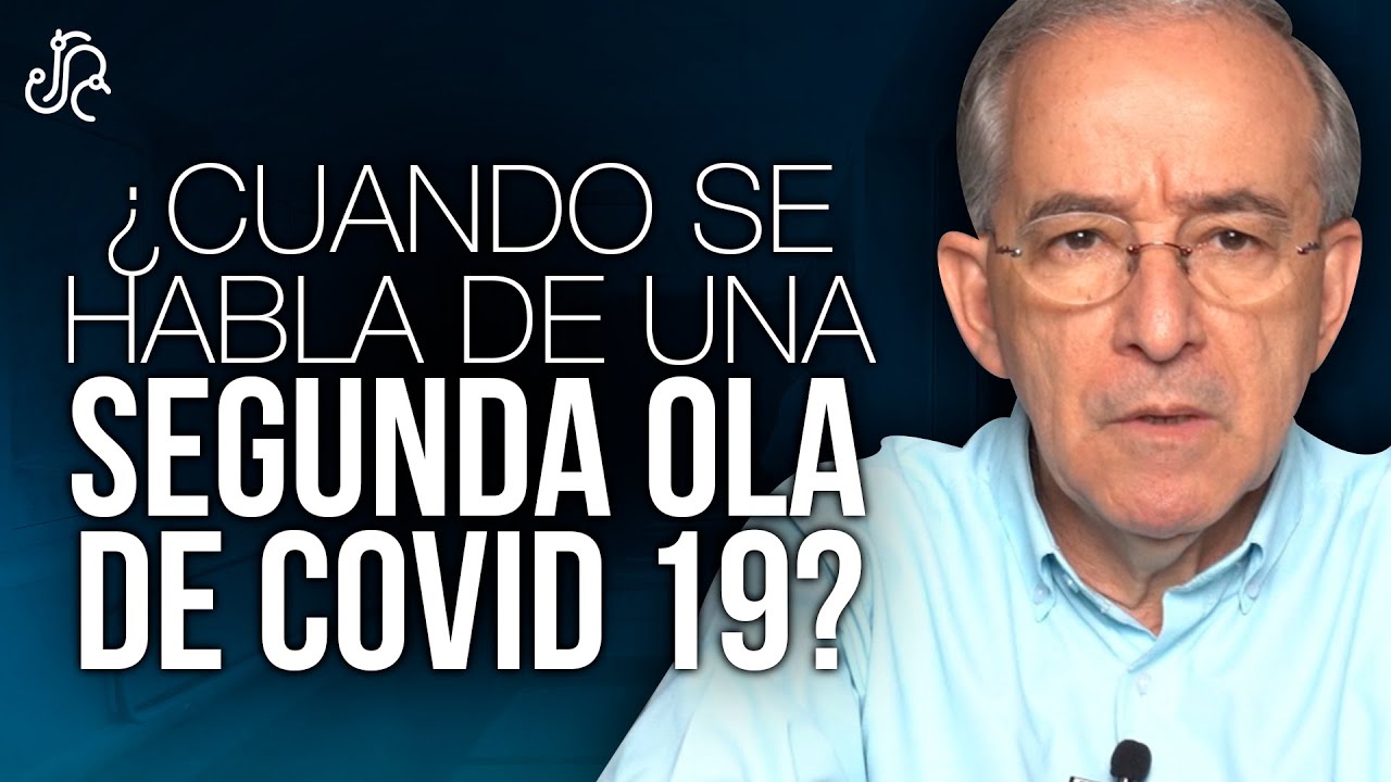 Cuando Se Habla De Segunda Ola Covid 19 ? - Oswaldo Restrepo RSC