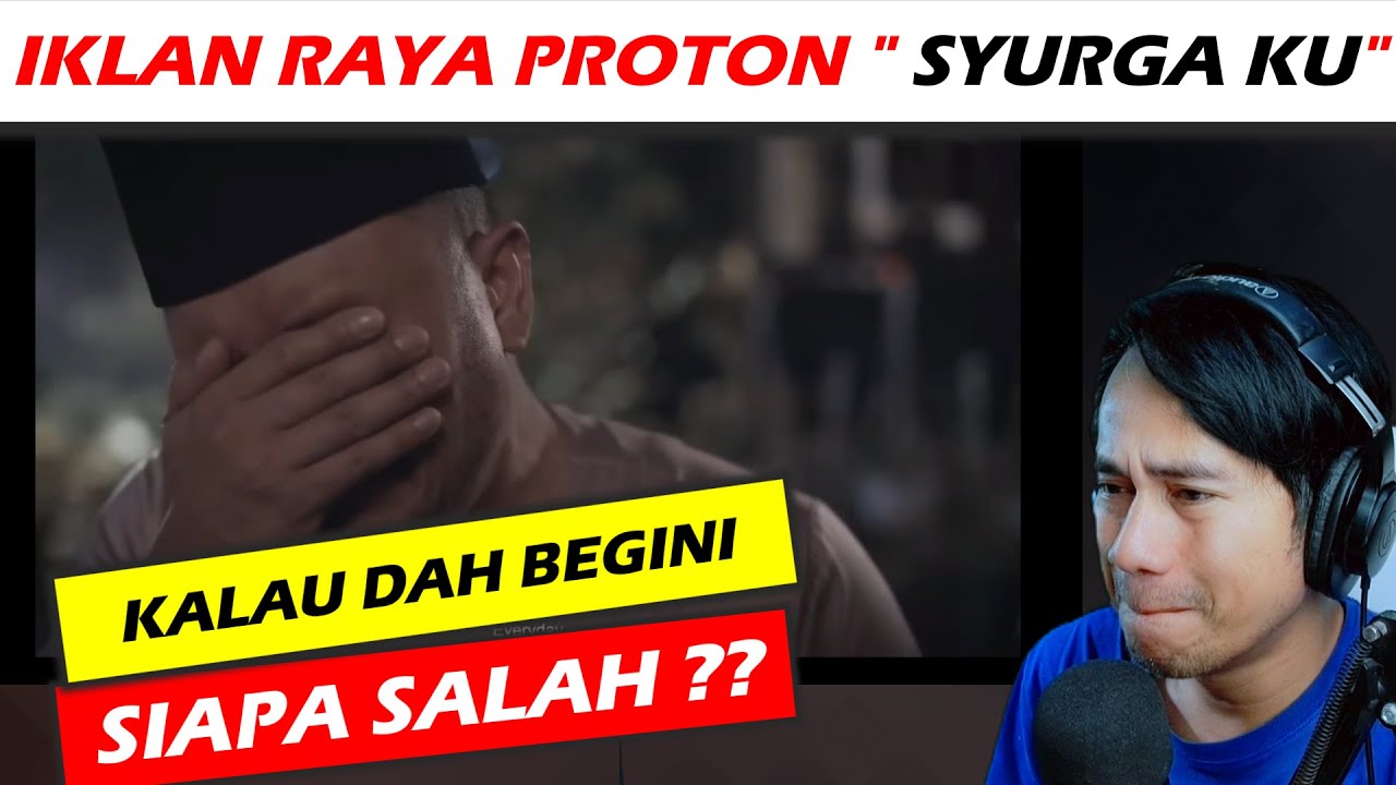 HILANG SUDAH JALAN SYURGA YG PALING DEKAT ! REACT IKLAN RAYA PROTON 