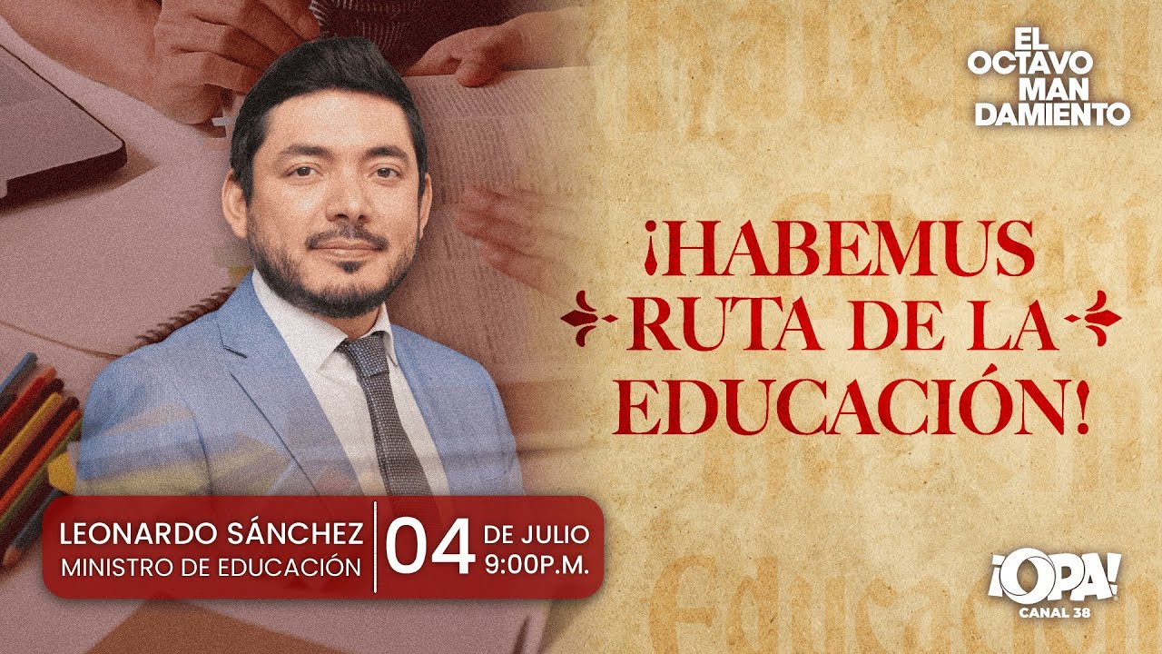 🛑 EP.COMPLETO 04/07 - ¡Habemus ruta de la educación! Con Leonardo Sánchez, Ministro de educación.