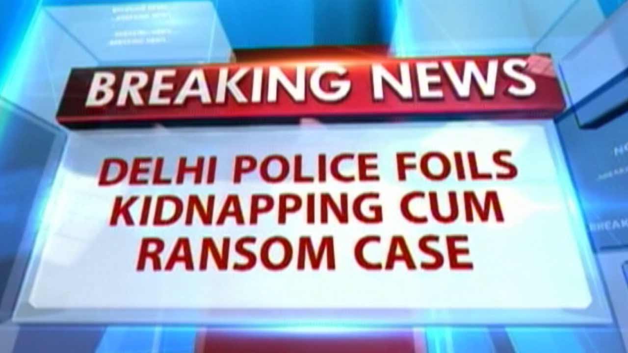 Delhi Police Successfully Foil Kidnapping Cum Ransom Case