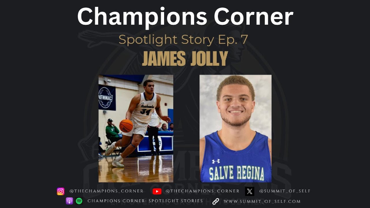 The Champions Corner Podcast: Spotlight Stories Ep. 7 - James Jolly